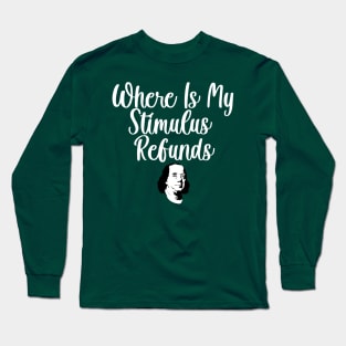 Where Is My Refunds Long Sleeve T-Shirt